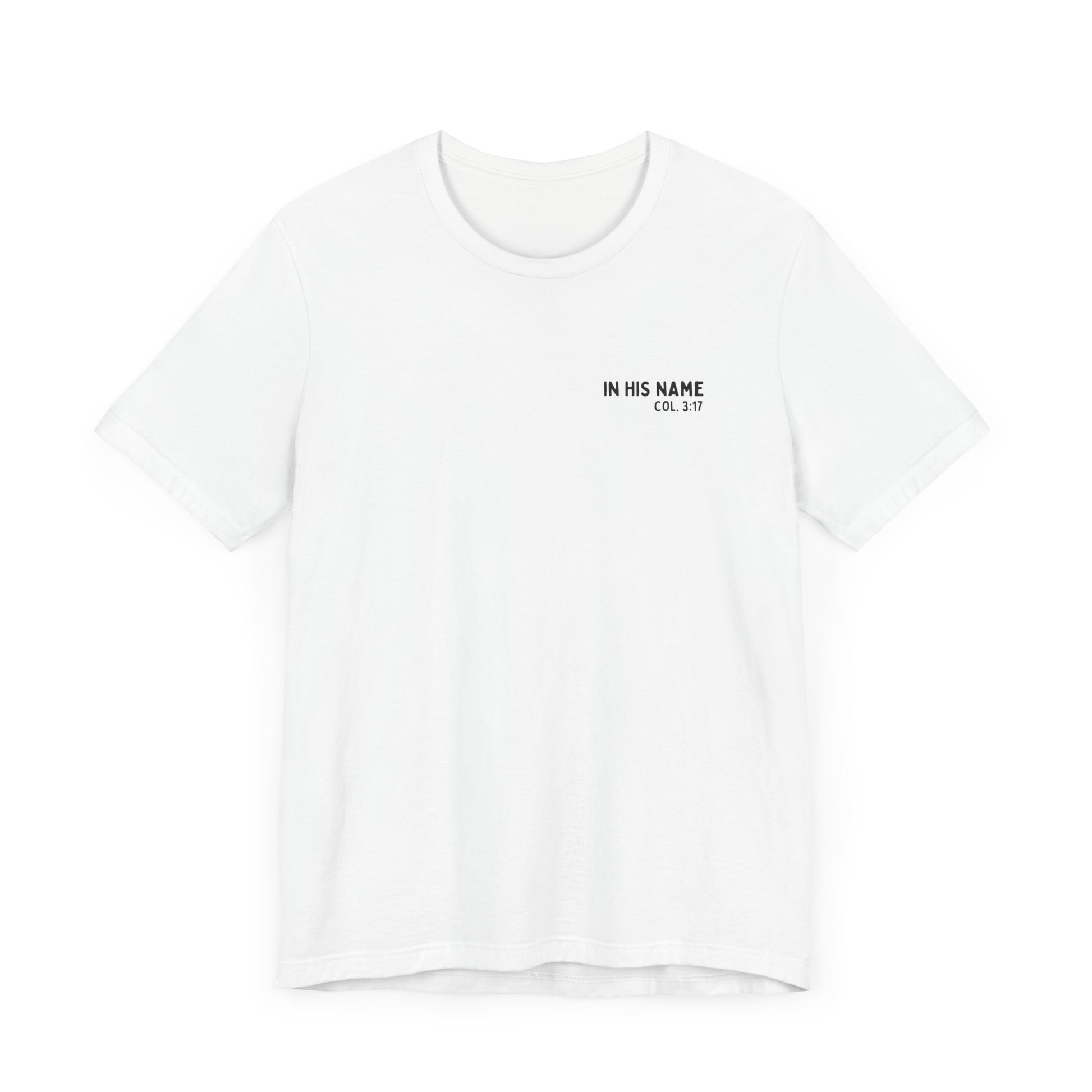 In His Name - T-Shirt