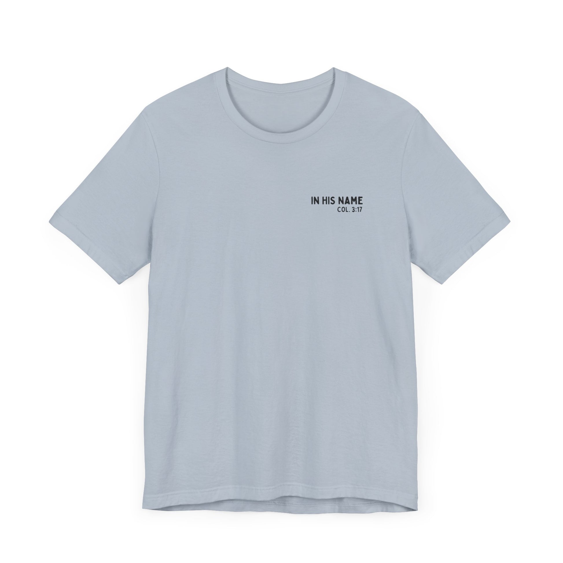 In His Name - T-Shirt